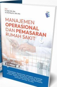 Image of Manajemen Operasional Dan Pemasaran Rumah Sakit