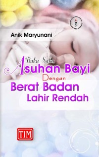 Image of Buku Saku Asuhan Bayi Dengan Berat Badan Lahir Rendah