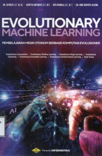 Image of Evolutionary Machine Learning: Pembelajaran Mesin Otonom Berbasis Komputasi Evolusioner