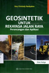 Image of Geosintetik Untuk Rekayasa Jalan Raya: Perancangan dan Aplikasi Edisi Ketiga