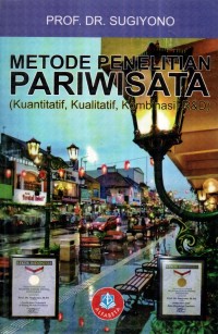 Image of Metode Penelitian Pariwisata: kuantitatif, kualitatif, kombinasi, R&D